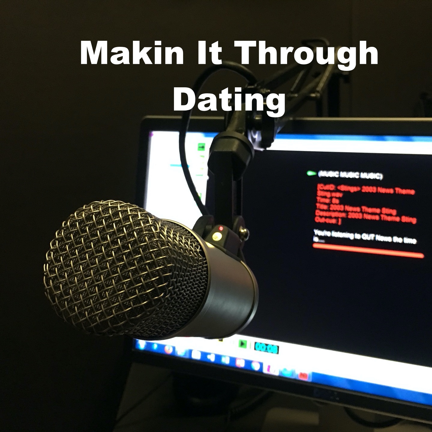Podcast: “Makin It Through Dating: