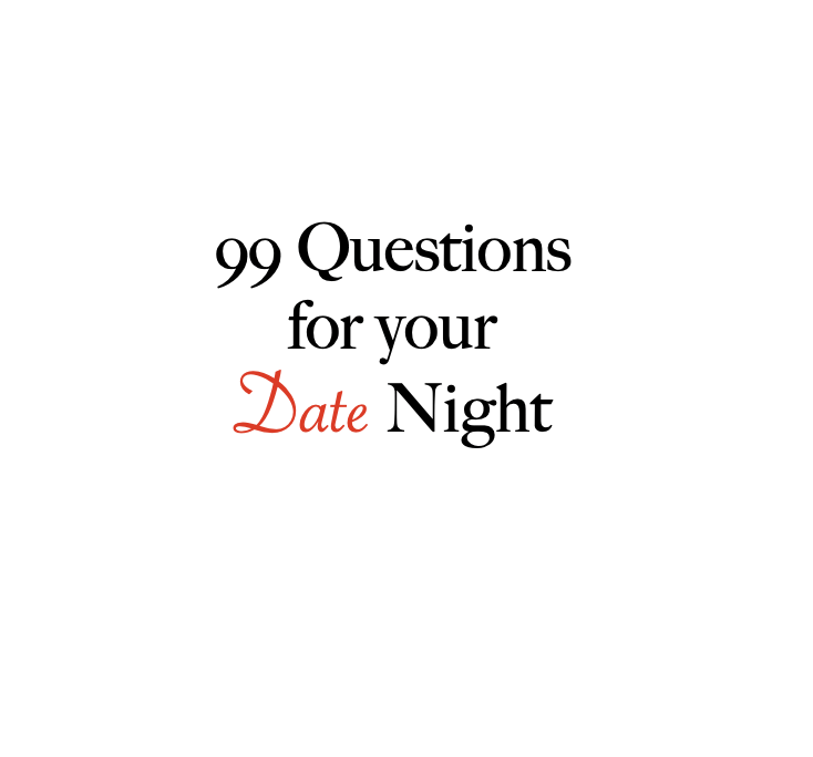 99 questions for date night 99 questions for date night